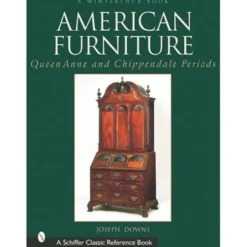 American Furniture - Queen Anne and Chippendale Period