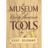 A Museum Of Early American Tools
