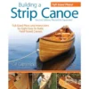 Building a Strip Canoe / Revised & Expanded