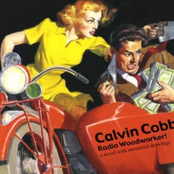 Calvin Cobb - Radio Woodworker - a novel by Roy Underhill