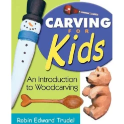Carving For Kids - An Introduction to Woodcarving