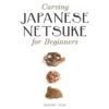 Carving Japanese Netsuke for Beginners