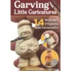 Carving Little Caricatures - Karen Scalin