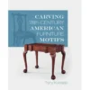 Carving 18th-Century American Furniture Motifs
