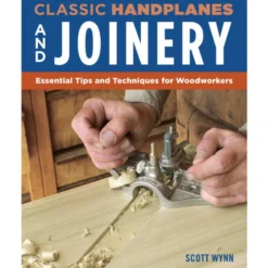 Classic Handplanes and Joinery - Scott Wynn