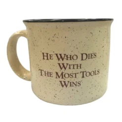 Coffee Mug "He Who Dies With the Most Tools Wins" / Highland Woodworking (Maize color)