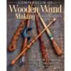 Compendium of Wooden Wand Making Techniques