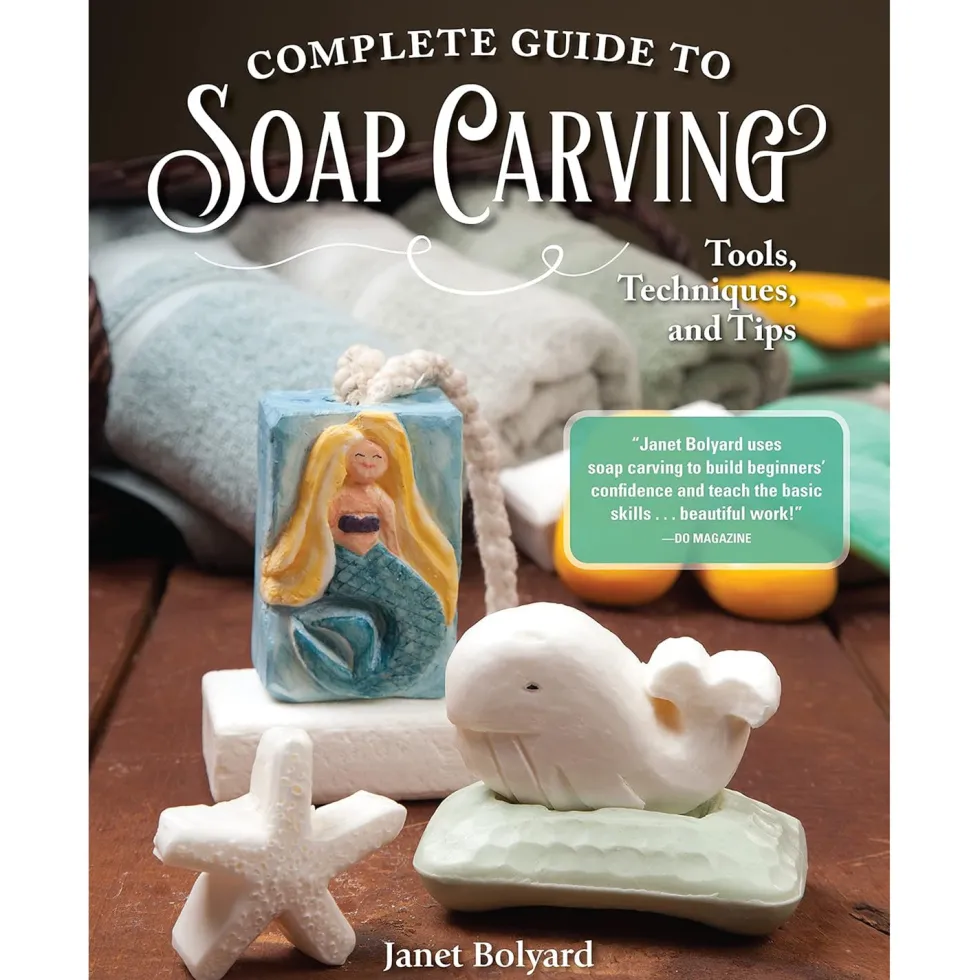 Complete Guide to Soap Carving - Janet Bolyard