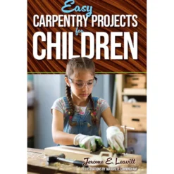 Easy Carpentry Projects  for Children