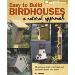 Easy To Build Birdhouses - A Natural Approach