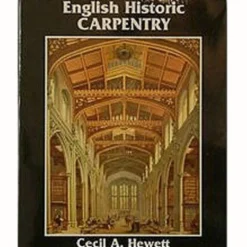 English Historic Carpentry by Cecil A. Hewett