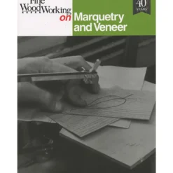 Fine Woodworking on Marquetry and Veneer - 40th Anniversary