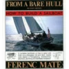From a Bare Hull : How To Build A Sailboat