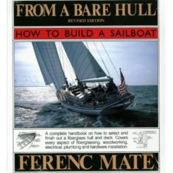 From a Bare Hull : How To Build A Sailboat