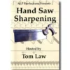 Hand Saw Sharpening Hosted by Tom Law DVD