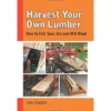 Harvest Your Own Lumber - John English