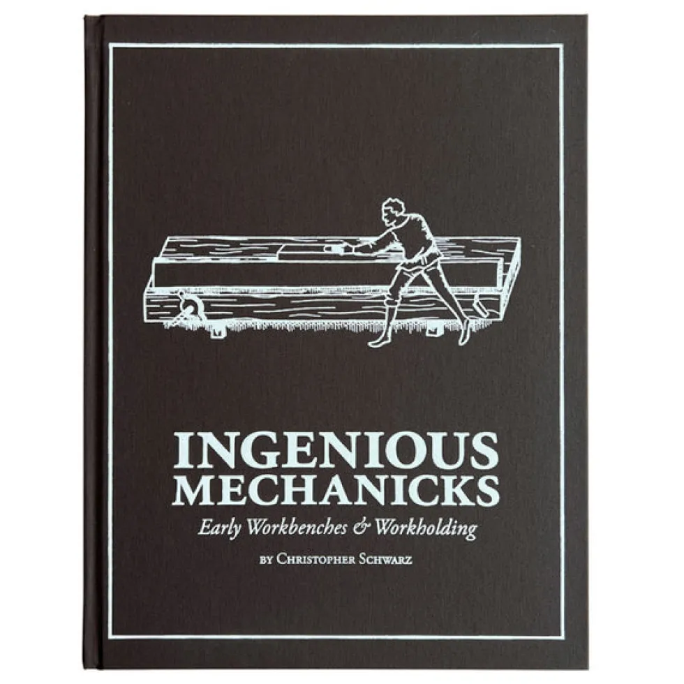 Ingenious Mechanicks - Christopher Schwarz