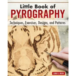 Little Book of Pyrography - Lora S Irish