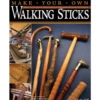 Make Your Own Walking Sticks by Charles R Self