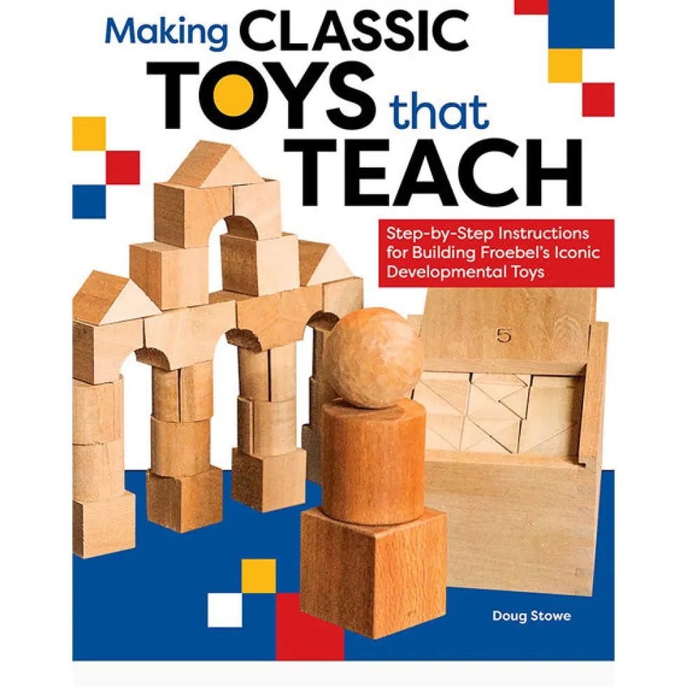 Making Classic Toys that Teach - Doug Stowe