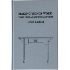 Making Things Work - Tales From a Cabinetmakers Life