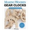 Making Wooden Gear Clocks