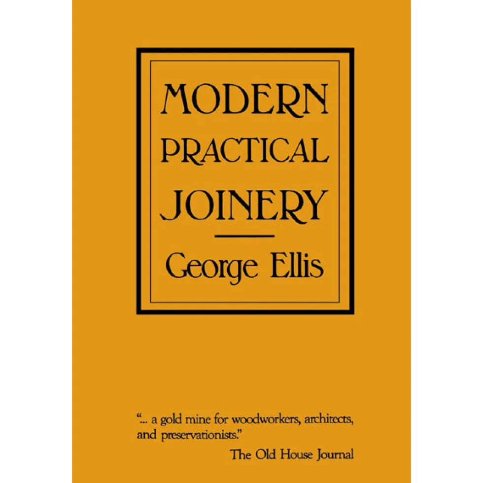 Modern Practical Joinery - George Ellis