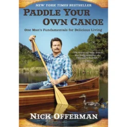 Paddle Your Own Canoe - Nick Offerman
