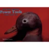 Power Tools - Care and Use by William Veasey