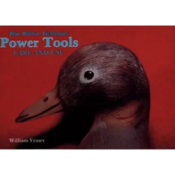 Power Tools - Care and Use by William Veasey