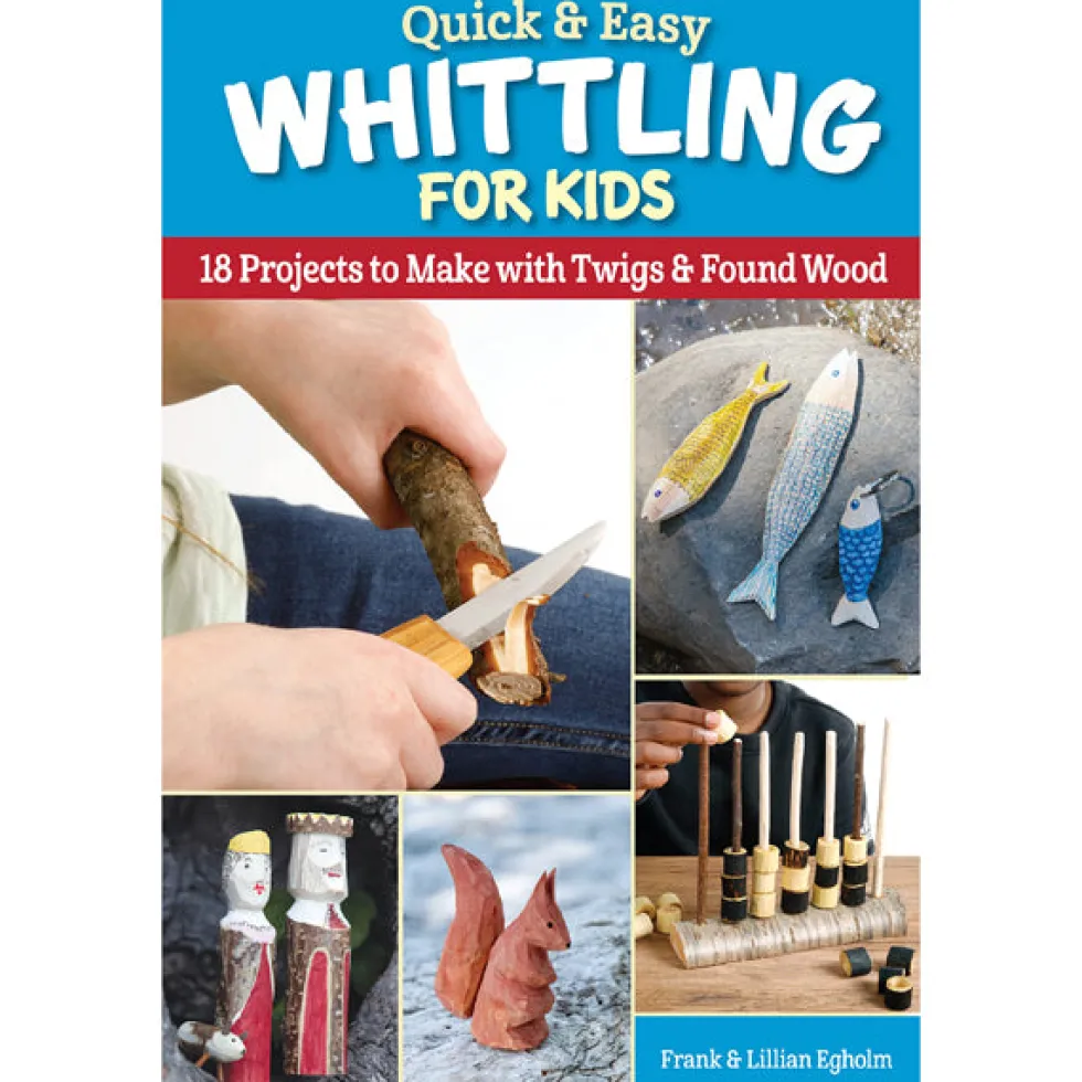 Quick And Easy Whittling for Kids