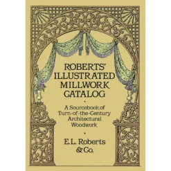 Roberts Illustrated Millwork Catalog