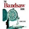 The Bandsaw Book by Lonnie Bird