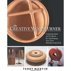 The Creative Woodturner by Terry Martin
