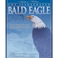 The Illustrated Bald Eagle - Denny Rogers