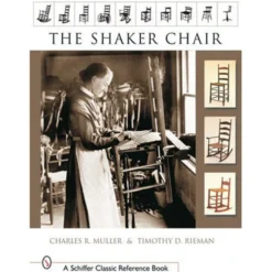 The Shaker Chair - A Schiffer Classic Reference Book