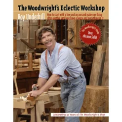 The Woodwright's Eclectic Workshop
