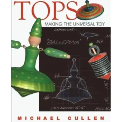 Tops - Making The Universal Toy