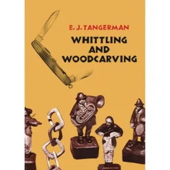 Whittling and Woodcraving - Tangerman
