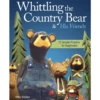 Whittling the Country Bear and His Friends