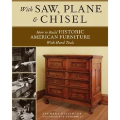 With Saw Plane and Chisel - Zachary Dillinger