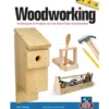 Woodworking - Techniques & Projects For The First-Time Woodworker