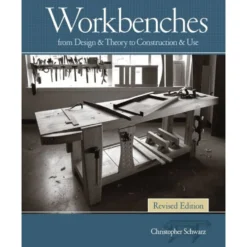 Workbenches - From Design and Theory to Construction and Use - Revised