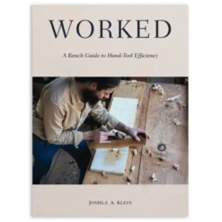 Worked - A Bench Guide to Hand-Tool Efficiency