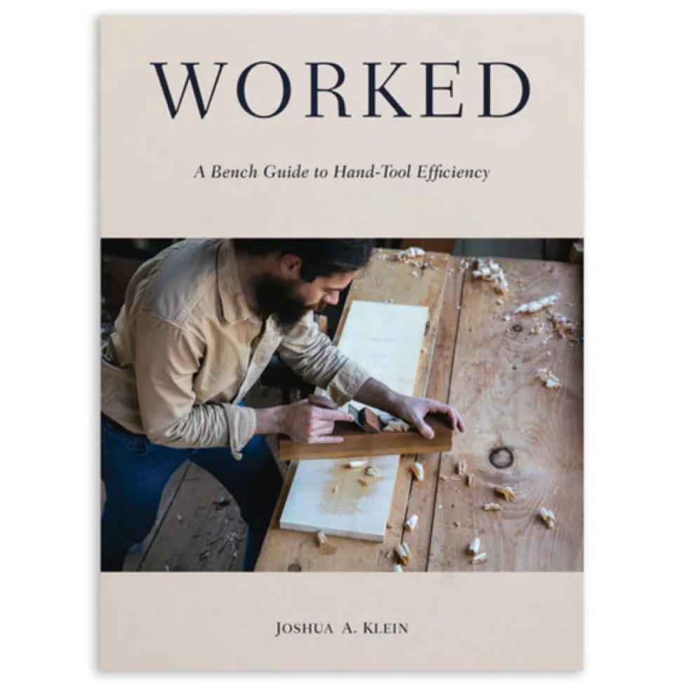 Worked - A Bench Guide to Hand-Tool Efficiency