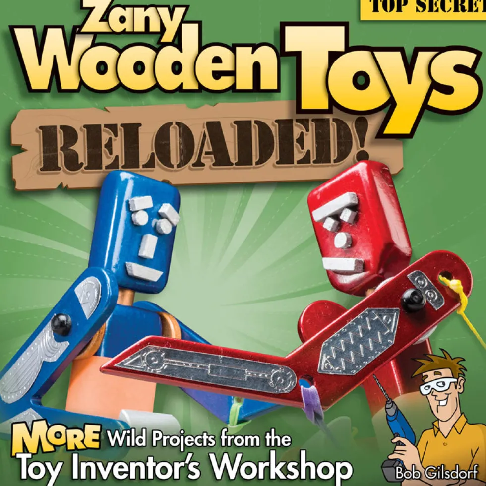 Zany Wooden Toys Reloaded - Bob Gilsdorf